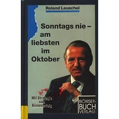 Sonntags nie, am liebsten im Oktober. Strategien zum B�rsenerfolg