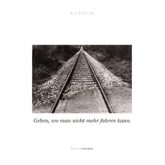 Gehen, wo man nicht mehr fahren kann.