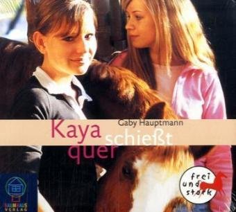 Kaya - frei und stark - Kaya schie�t quer