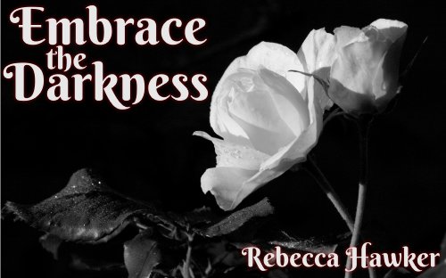 Embrace the Darkness