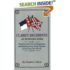 Clark's Regiments: An Extended Index to the Histories of the Several Regiments and... by Charles C. Davis and Walter Clark