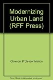 Modernizing urban land policy : papers presented at an RFF forum held in Washington D.C., 13-24 April 1972