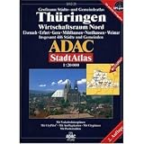 ADAC Stadtatlanten, Wirtschaftsraum Th&uuml;ringen Nord: Eisenach, Erfurt, Gera, M&uuml;hlhausen, Nordhausen, Weimar - Grossraum St&auml;dte- und Gemeindeatlas - Insgesamt 446 St&auml;dte und Gemeinden - 1:20000 - GPS-genau - ADAC Kartografie