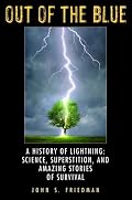 Out of the Blue: A History of Lightning: Science, Superstition, and Amazing Stories of Survival