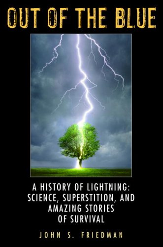 Out of the Blue: A History of Lightning: Science, Superstition, and Amazing Stories of Survival under Rivers in The Books Store