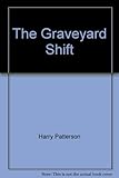 The graveyard shift