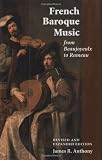 French Baroque Music from Beaujoyeulx to Rameau: Revised and Expanded Edition