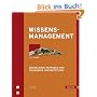 Wissensmanagement. Grundlagen, Methoden und technische Unterst�tzung