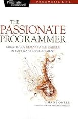 The Passionate Programmer: Creating a Remarkable Career in Software Development