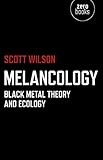 Melancology : black metal theory and ecology