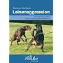 Leinenaggression: Mit ausf�hrlichem Kapitel �ber Leinenf�hrigkeit