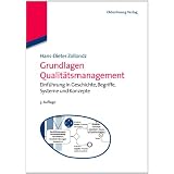 Grundlagen Qualit�tsmanagement: Einf�hrung in Geschichte, Begriffe, Systeme und Konzeptevon "Hans-Dieter Zollondz"