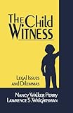The child witness : legal issues and dilemmas