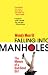 Falling Into Manholes: The Memoir of a Bad/Good Girl