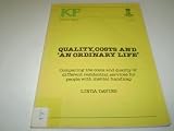 Quality, costs and 'an ordinary life' : comparing the costs and quality of different residential services for people with mental handicap