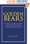 Golden Bears: A Celebration of Cal Football's Triumphs, Heartbreaks, Last-Second Miracles, Legendary Blunders and the Extraordinary