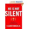 HE IS NOT SILENT