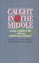 Caught in the Middle: Living a Fulfilled Life with an Unbelieving Husband