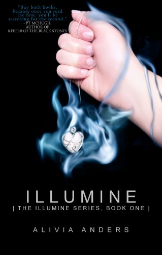 Illumine (The Illumine Series) by Alivia Anders Illumine (The Illumine Series) by Alivia Anders