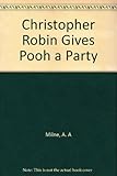 Christopher Robin gives a Pooh party