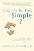 Could It Be This Simple?: A Biblical Model for Healing the Mind