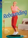Rebounding - Training und Therapie mit dem Minitrampolin - Reinhard Bayerlein