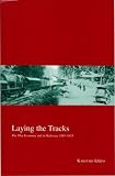 Laying the tracks�\The Thai economy and its railways 1885-1935 (Kyoto area studies on Asia (Volume10))