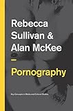 Pornography : structures, agency and performance
