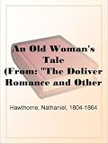 An Old Woman's Tale
(From: 'The Doliver Romance and Other Pieces: Tales and Sketches')