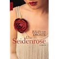 Die Seidenrose: Roman