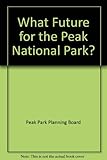 What future for the Peak National Park?