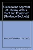 Guide to the approval of railway works, plant and equipment