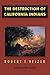 The Destruction of California Indians