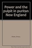 Power and the pulpit in puritan New England