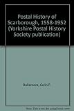 The postal history of Scarborough, 1558-1952