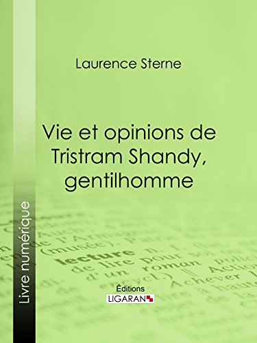 Vie et opinions de Tristram Shandy, gentilhomme (French Edition)