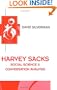 Harvey Sacks: Social Science and Conversation Analysis