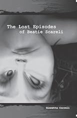 THE LOST EPISODES OF BEATIE SCARELI