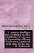 A Letter to the Right Hon. and Right Rev. the Lord Bishop of London, in Explanation of Some Statemen