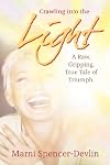 Crawling Into The Light: A Raw, Gripping True Tale of Triumph 