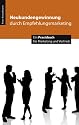 Neukundengewinnung durch Empfehlungsmarketing. Ein Praxisbuch für Marketing und Vertrieb