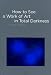 Books : How to See a Work of Art in Total Darkness