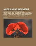 Amerikaans Ingenieur: Herbert Hoover, Peter Debye, George Westinghouse, John Roebling, William Le Roy Emmet, John R. Pierce, Karel Jan Bossa