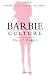Barbie Culture (Cultural Icons series) by Mary F. Rogers