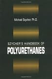 Szycher's Handbook of Polyurethanes, First Edition