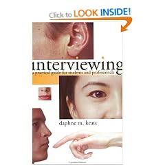 Interviewing:  A Practical Guide for Students and Professionals