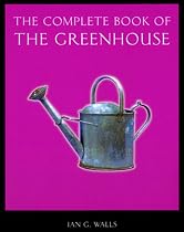 The Complete Book of the Greenhouse (Complete Books)