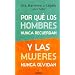 Por Que Los Hombres Nunca Recuerdan y Las Mujeres Nunca Olvidan (Spanish Edition)
