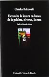 Escrutaba La Locura En Busca de La Palabra, El Verso, La Ruta (Spanish Edition)