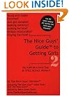 The Nice Guys' Guide to Getting Girls 2: You CAN be a Nice Guy & STILL Attract Women! (v. 2)